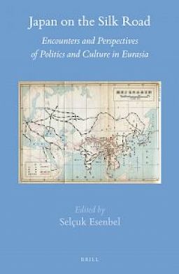 Japan on the Silk Road: Encounters and Perspectives of Politics and Culture in Eurasia,Â Brill, Leiden-Boston, 2017