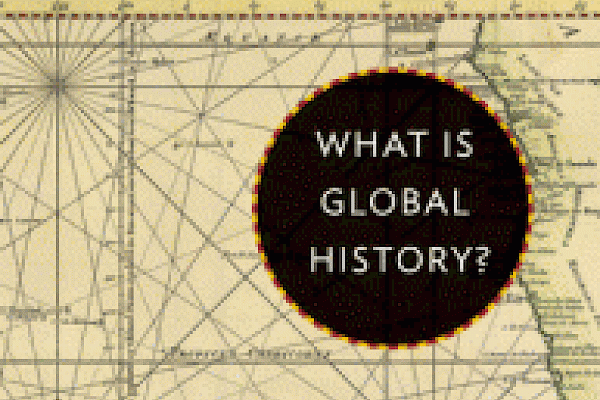 Global History as Past and Future: A Conversation with Sebastian Conrad on "What Is Global History?"