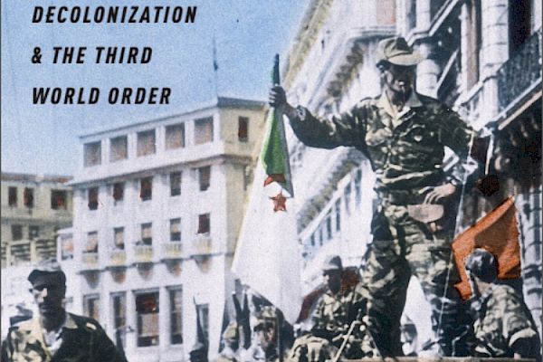 Jeffrey Byrne on "Mecca of Revolution: Algeria, Decolonization & The Third World Order"