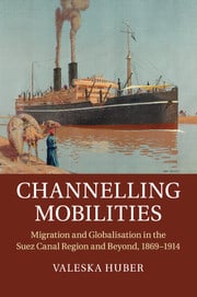 Channelling Mobilities (Cambridge UP, 2015), the recent book of Valeska Huber (German Historical Institute London)