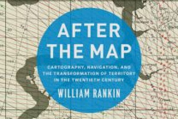 The Grid and the Territory: Discussing What Comes After the Map with William Rankin