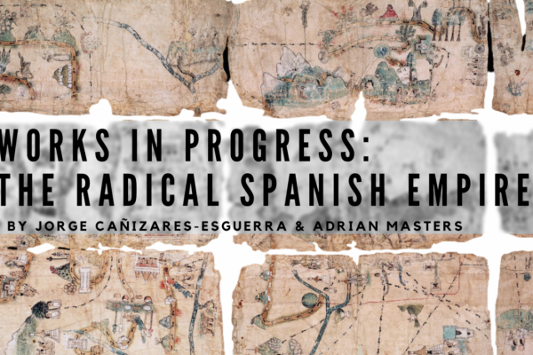 A More Expansive Atlantic History of the Americas: An Interview with Jorge Cañizares-Esguerra