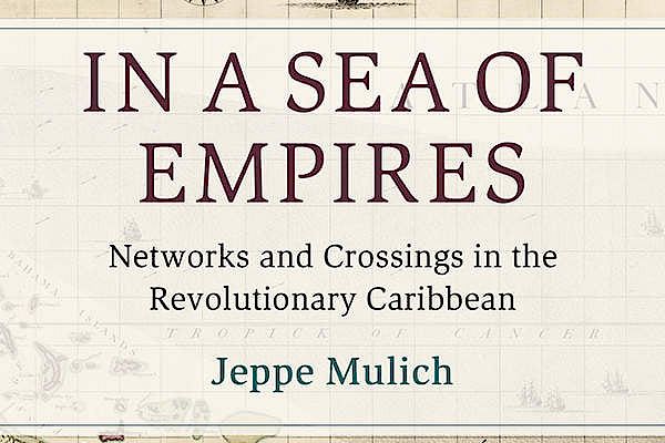 Review—In a Sea of Empires: Networks and Crossings in the Revolutionary Caribbean